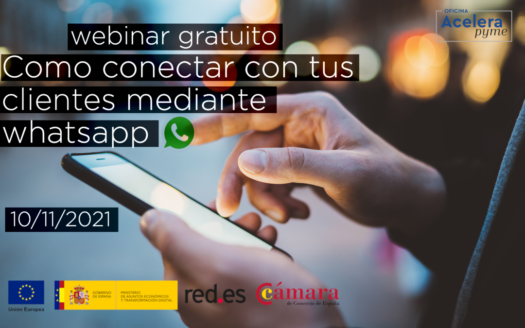 Seminario online: Como conectar con tus clientes mediante Whatsapp 10/11/2021